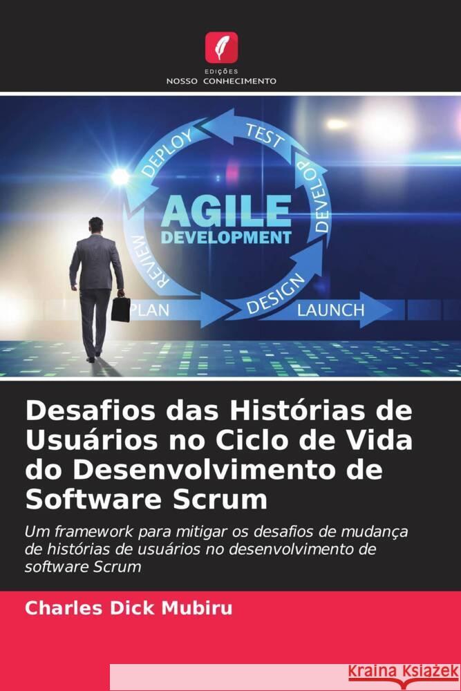 Desafios das Histórias de Usuários no Ciclo de Vida do Desenvolvimento de Software Scrum MUBIRU, CHARLES DICK 9786204494852 Edições Nosso Conhecimento