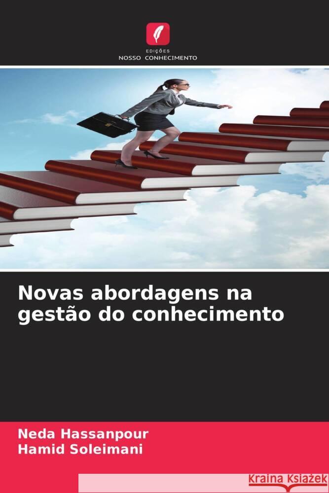 Novas abordagens na gestão do conhecimento Hassanpour, Neda, Soleimani, Hamid 9786204495255