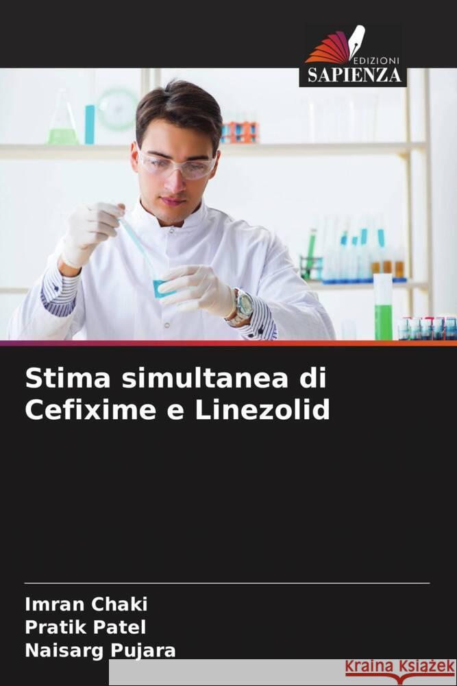 Stima simultanea di Cefixime e Linezolid Chaki, Imran, Patel, Pratik, Pujara, Naisarg 9786204495316