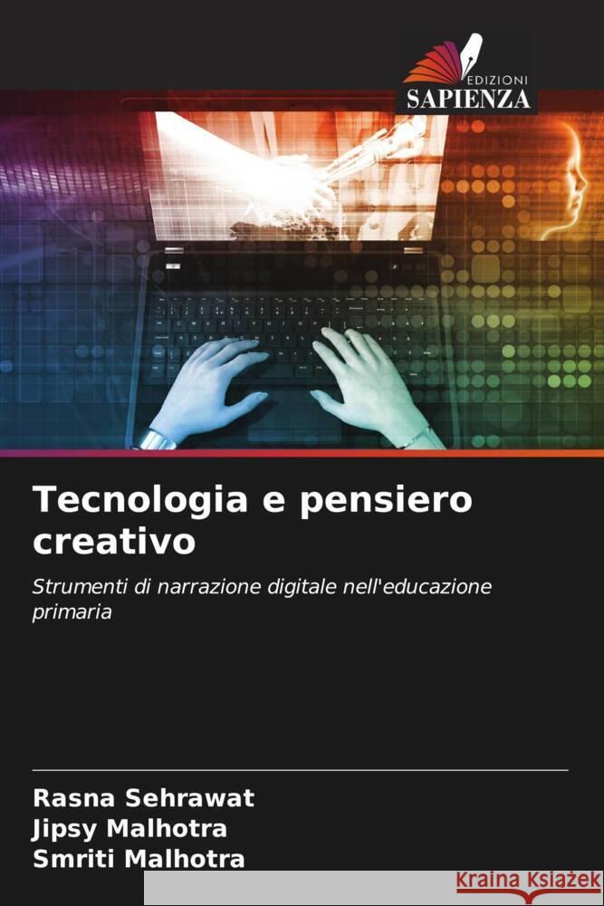 Tecnologia e pensiero creativo Sehrawat, Rasna, Malhotra, Jipsy, Malhotra, Smriti 9786204495552