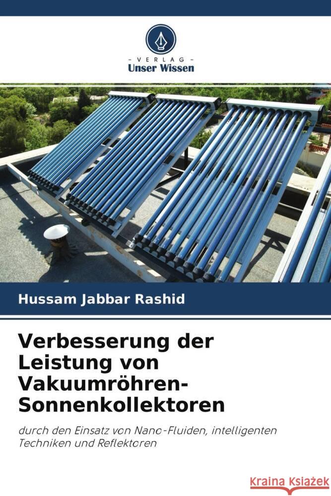 Verbesserung der Leistung von Vakuumröhren-Sonnenkollektoren Jabbar Rashid, Hussam 9786204495767