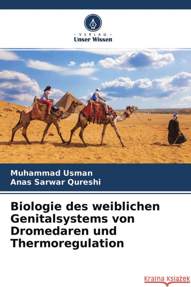 Biologie des weiblichen Genitalsystems von Dromedaren und Thermoregulation Usman, Muhammad, Qureshi, Anas Sarwar 9786204496160 Verlag Unser Wissen