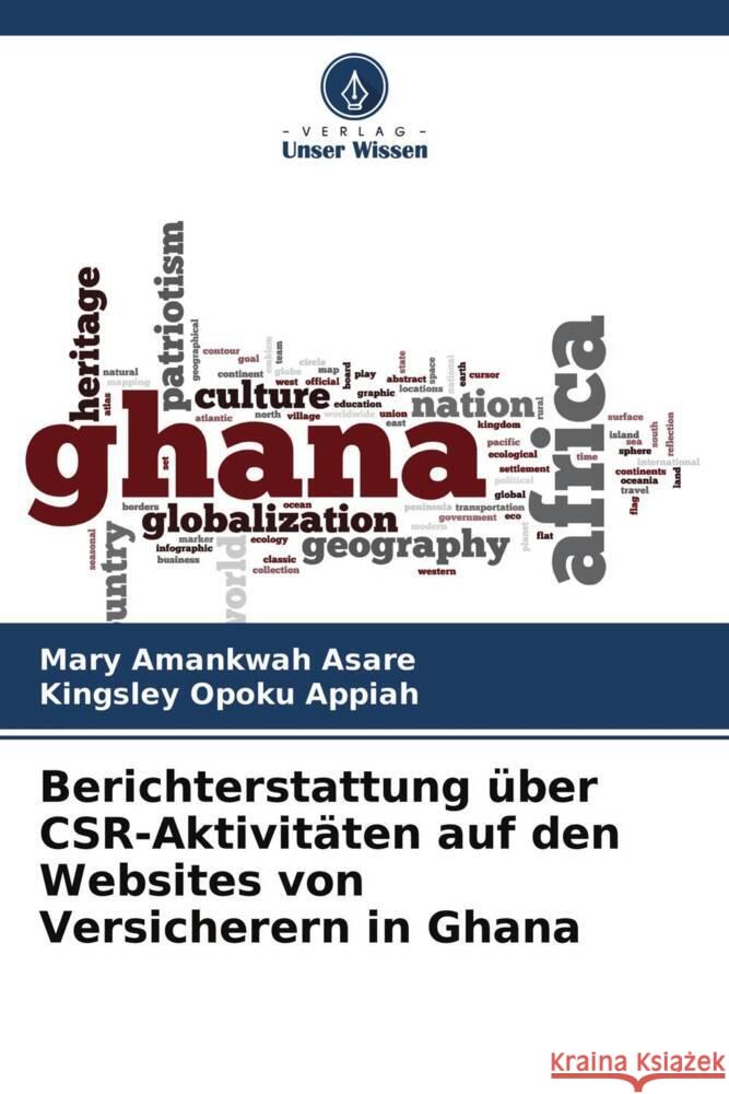 Berichterstattung über CSR-Aktivitäten auf den Websites von Versicherern in Ghana Amankwah Asare, Mary, Opoku Appiah, Kingsley 9786204496726