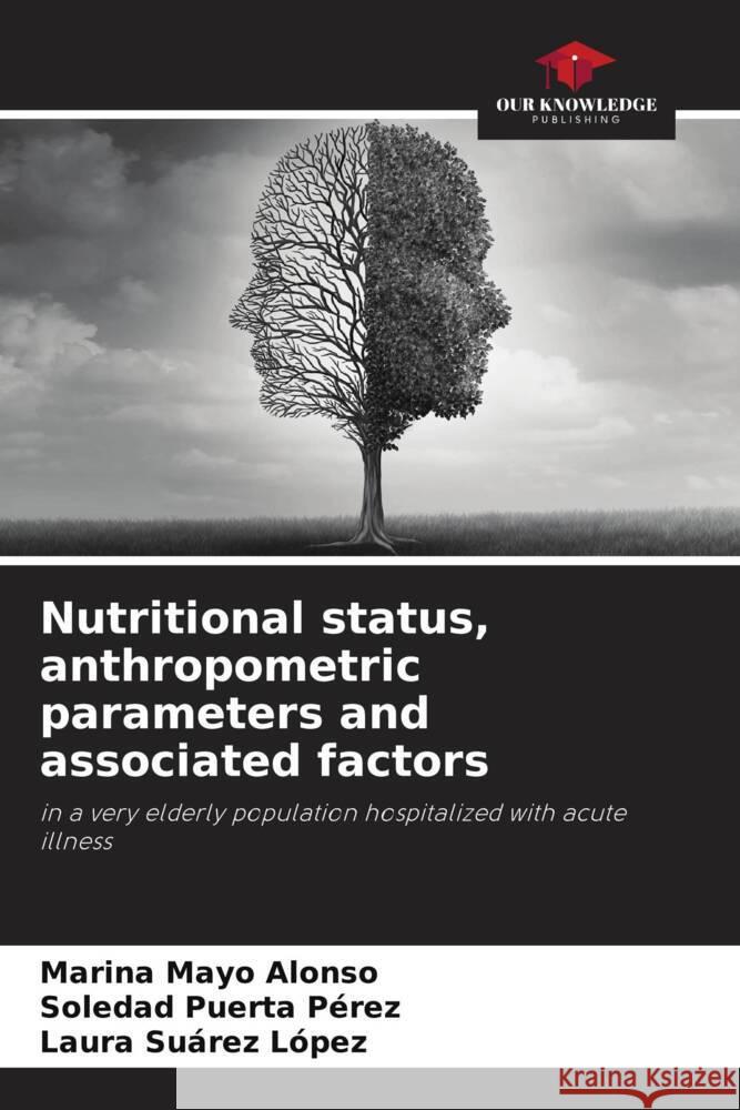 Nutritional status, anthropometric parameters and associated factors Mayo Alonso, Marina, Puerta Pérez, Soledad, Suárez López, Laura 9786204498607