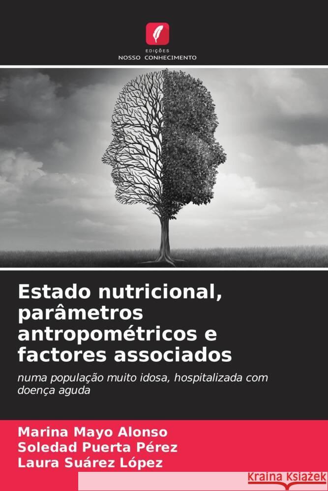 Estado nutricional, parâmetros antropométricos e factores associados Mayo Alonso, Marina, Puerta Pérez, Soledad, Suárez López, Laura 9786204498638