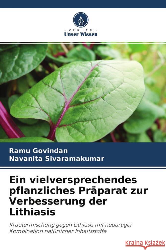 Ein vielversprechendes pflanzliches Präparat zur Verbesserung der Lithiasis Govindan, Ramu, Sivaramakumar, Navanita 9786204499055