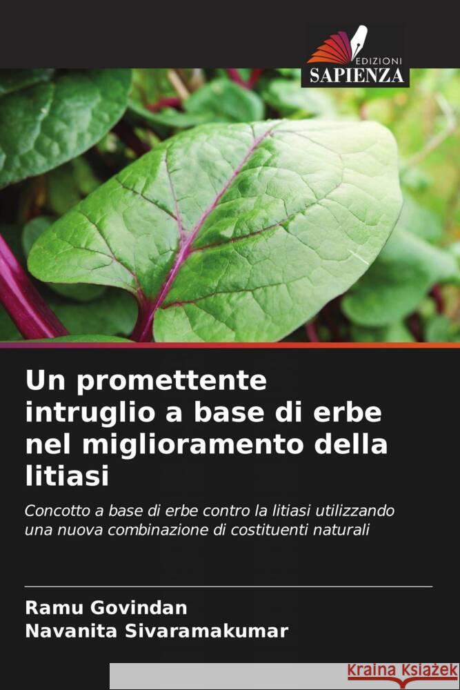 Un promettente intruglio a base di erbe nel miglioramento della litiasi Govindan, Ramu, Sivaramakumar, Navanita 9786204499086