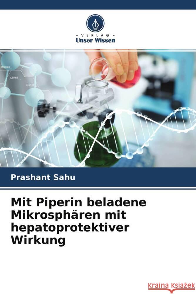 Mit Piperin beladene Mikrosphären mit hepatoprotektiver Wirkung Sahu, Prashant 9786204499284