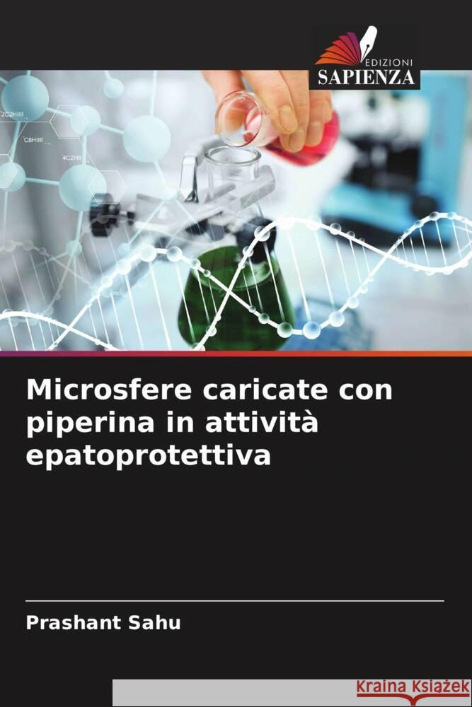 Microsfere caricate con piperina in attività epatoprotettiva Sahu, Prashant 9786204499338