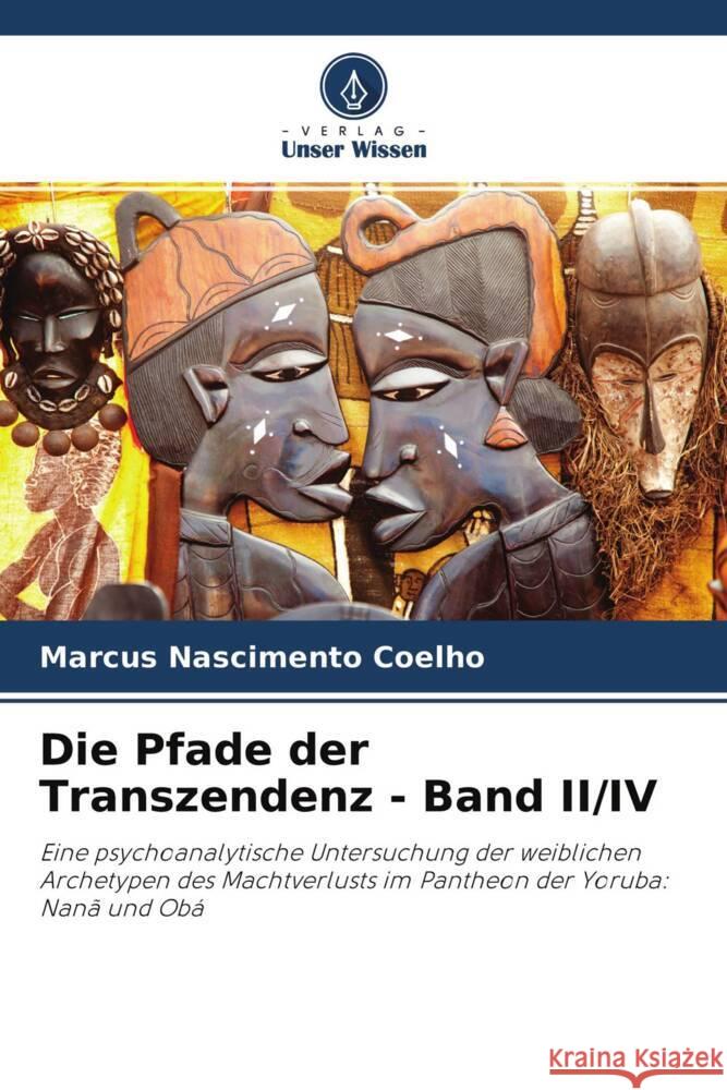 Die Pfade der Transzendenz - Band II/IV Nascimento Coelho, Marcus 9786204499536