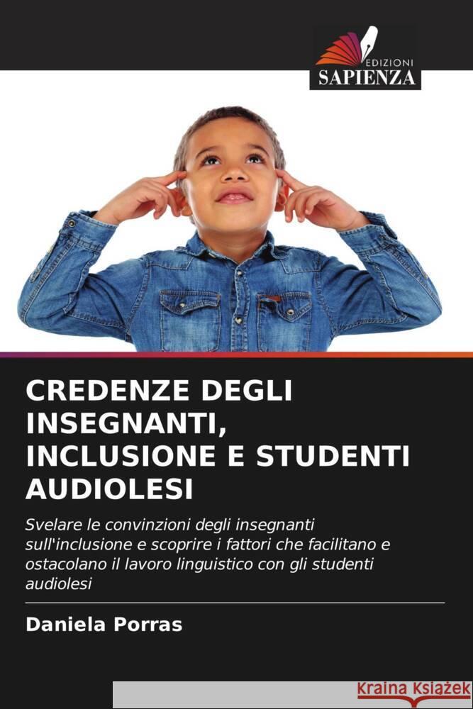 CREDENZE DEGLI INSEGNANTI, INCLUSIONE E STUDENTI AUDIOLESI Porras, Daniela 9786204499833