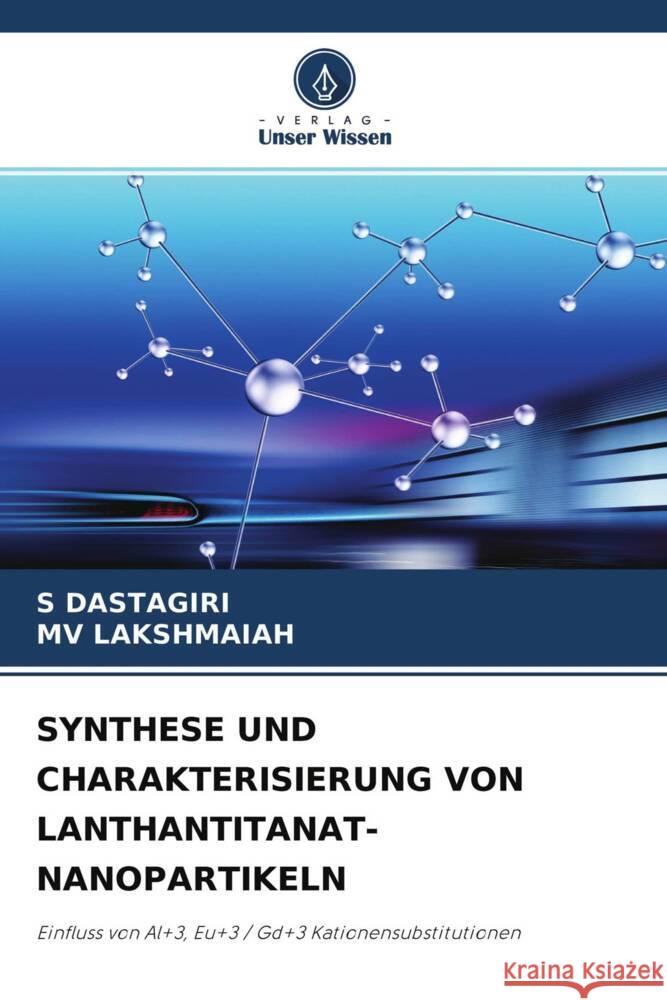 SYNTHESE UND CHARAKTERISIERUNG VON LANTHANTITANAT-NANOPARTIKELN DASTAGIRI, S, LAKSHMAIAH, MV 9786204500126