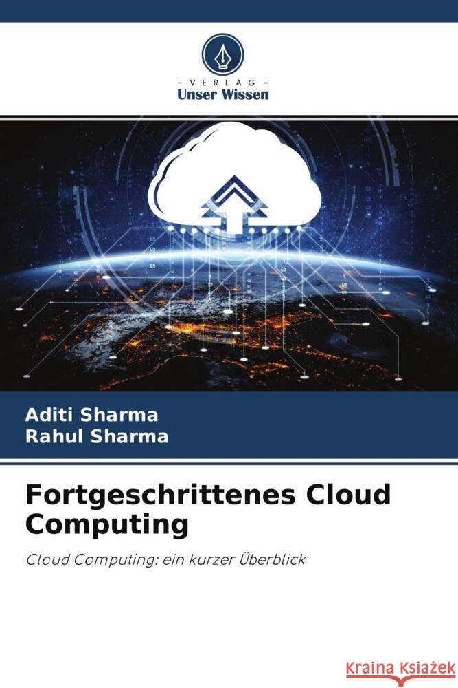 Fortgeschrittenes Cloud Computing Sharma, Aditi, sharma, Rahul 9786204500256 Verlag Unser Wissen