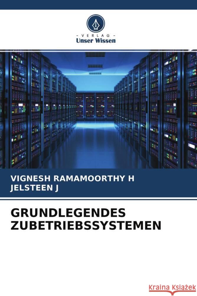 GRUNDLEGENDES ZUBETRIEBSSYSTEMEN RAMAMOORTHY H, VIGNESH, J, JELSTEEN 9786204500485