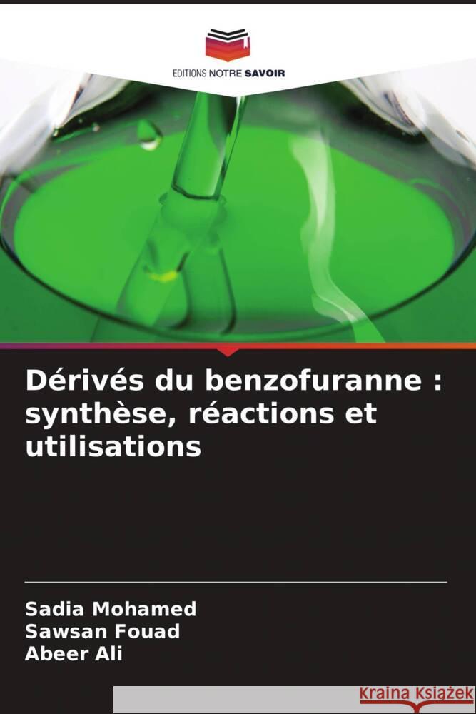 Dérivés du benzofuranne : synthèse, réactions et utilisations Mohamed, Sadia, Fouad, Sawsan, Ali, Abeer 9786204500799