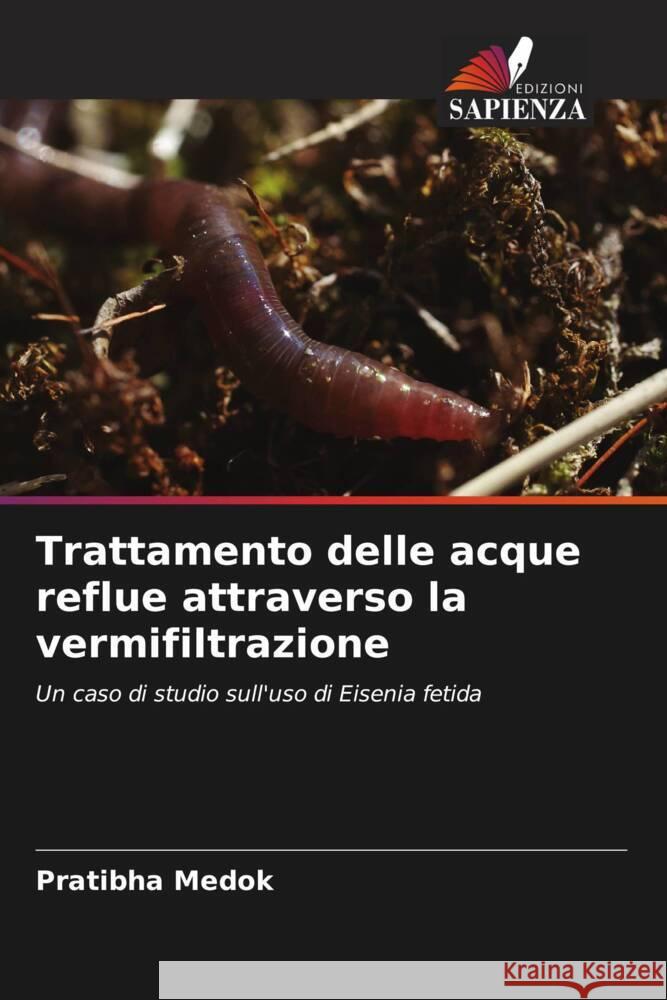 Trattamento delle acque reflue attraverso la vermifiltrazione Medok, Pratibha, Choudhary, Mahendra Pratap 9786204501130