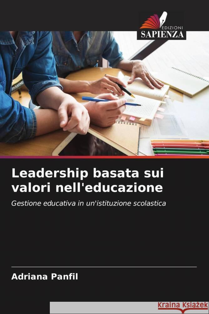 Leadership basata sui valori nell'educazione Panfil, Adriana 9786204501437 Edizioni Sapienza