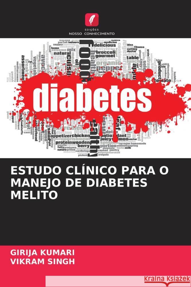 ESTUDO CLÍNICO PARA O MANEJO DE DIABETES MELITO KUMARI, GIRIJA, Singh, Vikram 9786204501697 Edições Nosso Conhecimento