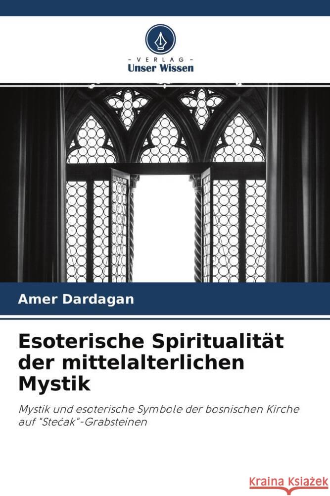 Esoterische Spiritualität der mittelalterlichen Mystik Dardagan, Amer 9786204501703