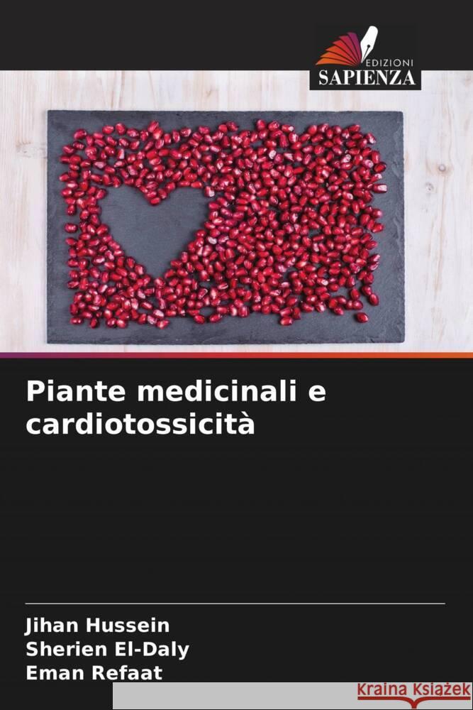 Piante medicinali e cardiotossicità Hussein, Jihan, El-Daly, Sherien, Refaat, Eman 9786204501918