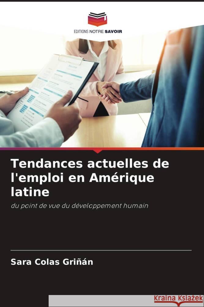 Tendances actuelles de l'emploi en Amérique latine Colas Grinan, Sara 9786204502090