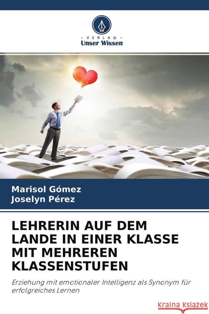 LEHRERIN AUF DEM LANDE IN EINER KLASSE MIT MEHREREN KLASSENSTUFEN Gómez, Marisol, Pérez, Joselyn 9786204502434