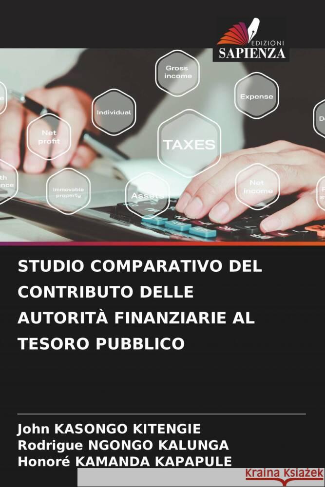 STUDIO COMPARATIVO DEL CONTRIBUTO DELLE AUTORITÀ FINANZIARIE AL TESORO PUBBLICO KASONGO KITENGIE, JOHN, NGONGO KALUNGA, Rodrigue, KAMANDA KAPAPULE, Honoré 9786204503363