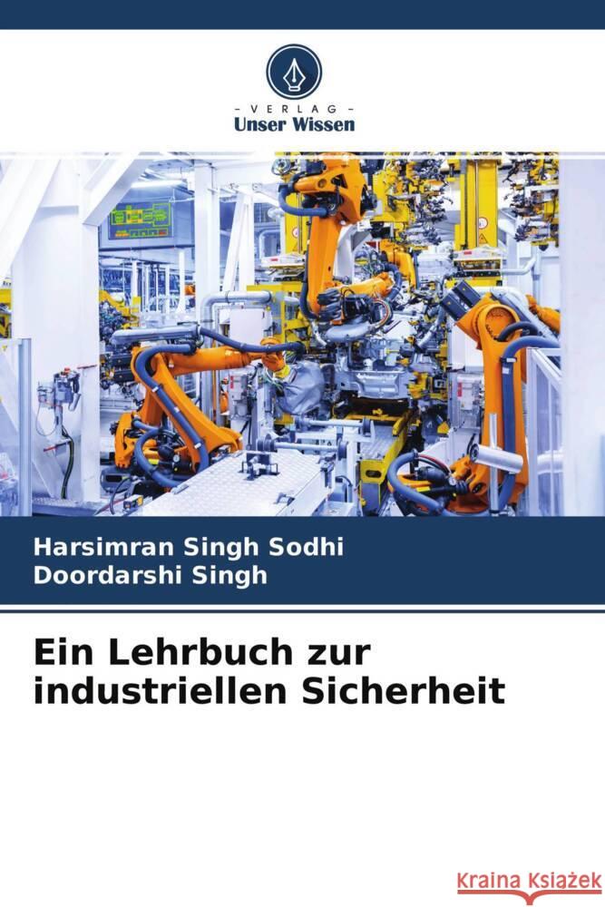 Ein Lehrbuch zur industriellen Sicherheit Sodhi, Harsimran Singh, Singh, Doordarshi 9786204503462 Verlag Unser Wissen