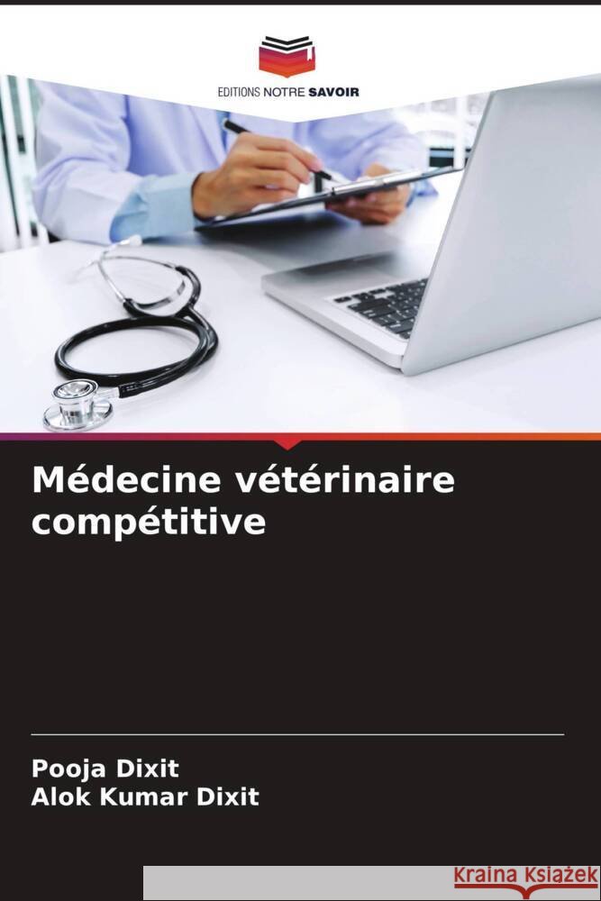 Médecine vétérinaire compétitive Dixit, Pooja, Dixit, Alok Kumar 9786204503486 Editions Notre Savoir