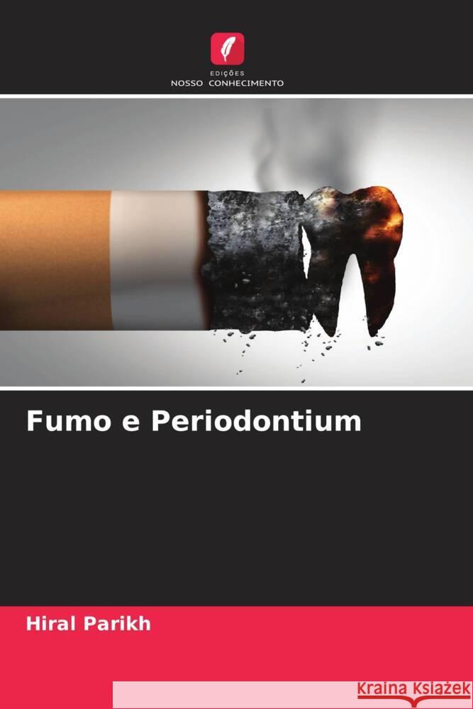 Fumo e Periodontium Parikh, Hiral 9786204503721 Edições Nosso Conhecimento