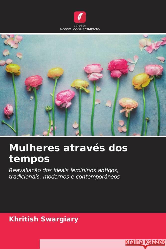 Mulheres atrav?s dos tempos Khritish Swargiary 9786204503943 Edicoes Nosso Conhecimento