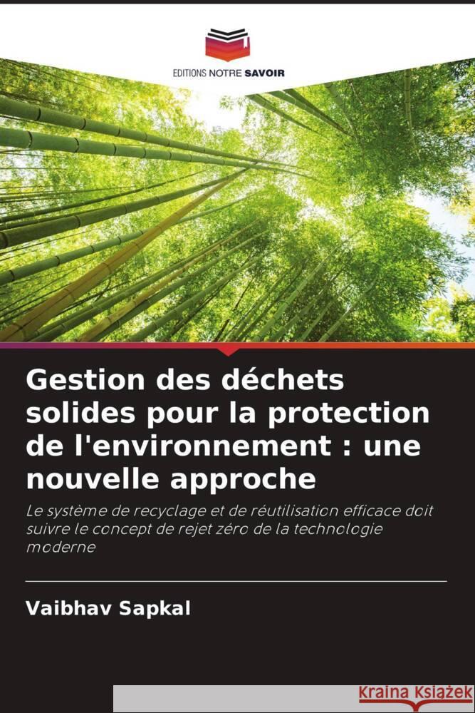 Gestion des déchets solides pour la protection de l'environnement : une nouvelle approche Sapkal, Vaibhav 9786204504414