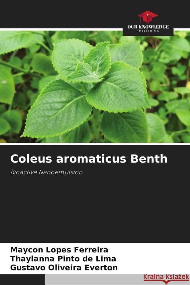 Coleus aromaticus Benth Ferreira, Maycon Lopes, de Lima, Thaylanna Pinto, Everton, Gustavo Oliveira 9786204504520 Our Knowledge Publishing