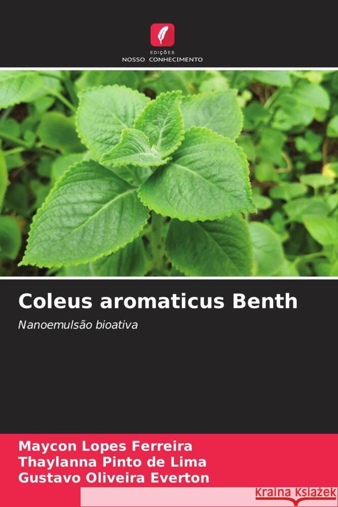 Coleus aromaticus Benth Ferreira, Maycon Lopes, de Lima, Thaylanna Pinto, Everton, Gustavo Oliveira 9786204504551 Edições Nosso Conhecimento