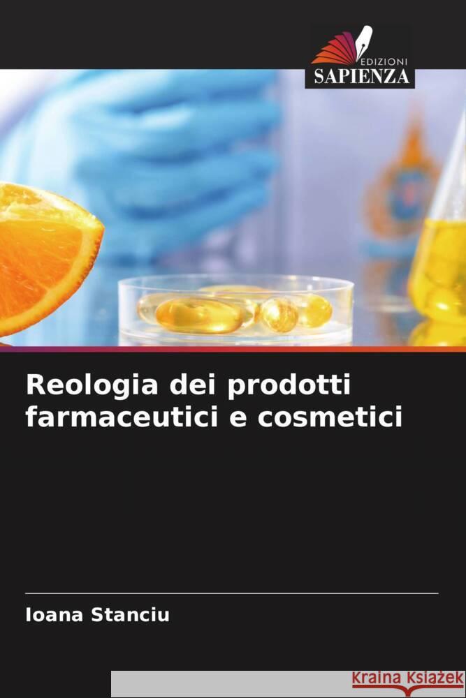 Reologia dei prodotti farmaceutici e cosmetici Stanciu, Ioana 9786204505206 Edizioni Sapienza