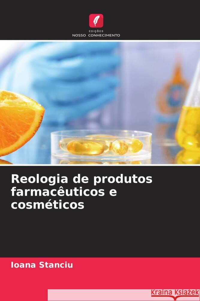 Reologia de produtos farmacêuticos e cosméticos Stanciu, Ioana 9786204505213 Edições Nosso Conhecimento