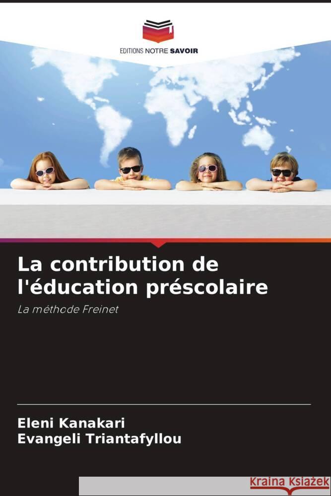 La contribution de l'éducation préscolaire Kanakari, Eleni, Triantafyllou, Evangeli 9786204505251