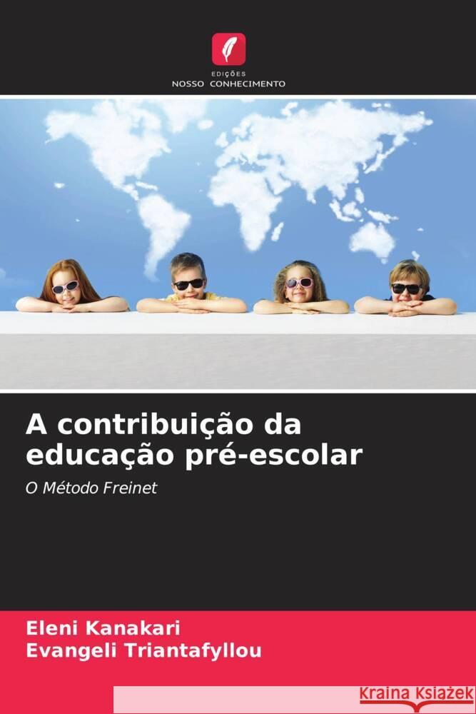 A contribuição da educação pré-escolar Kanakari, Eleni, Triantafyllou, Evangeli 9786204505275