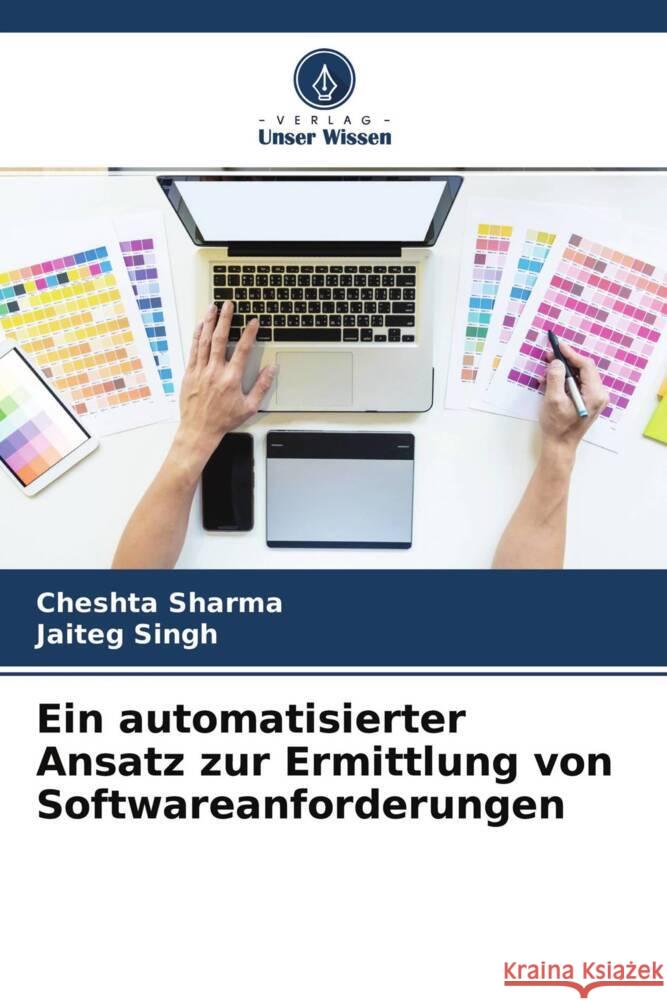 Ein automatisierter Ansatz zur Ermittlung von Softwareanforderungen Sharma, Cheshta, Singh, Jaiteg 9786204505299