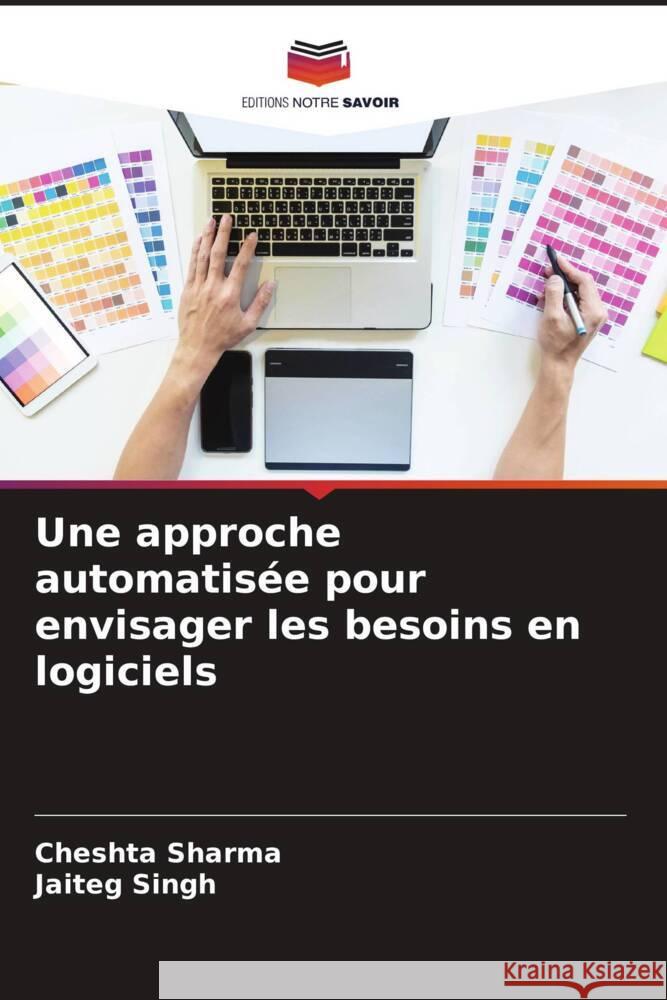 Une approche automatisée pour envisager les besoins en logiciels Sharma, Cheshta, Singh, Jaiteg 9786204505312