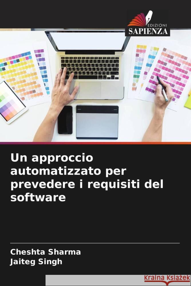 Un approccio automatizzato per prevedere i requisiti del software Sharma, Cheshta, Singh, Jaiteg 9786204505329