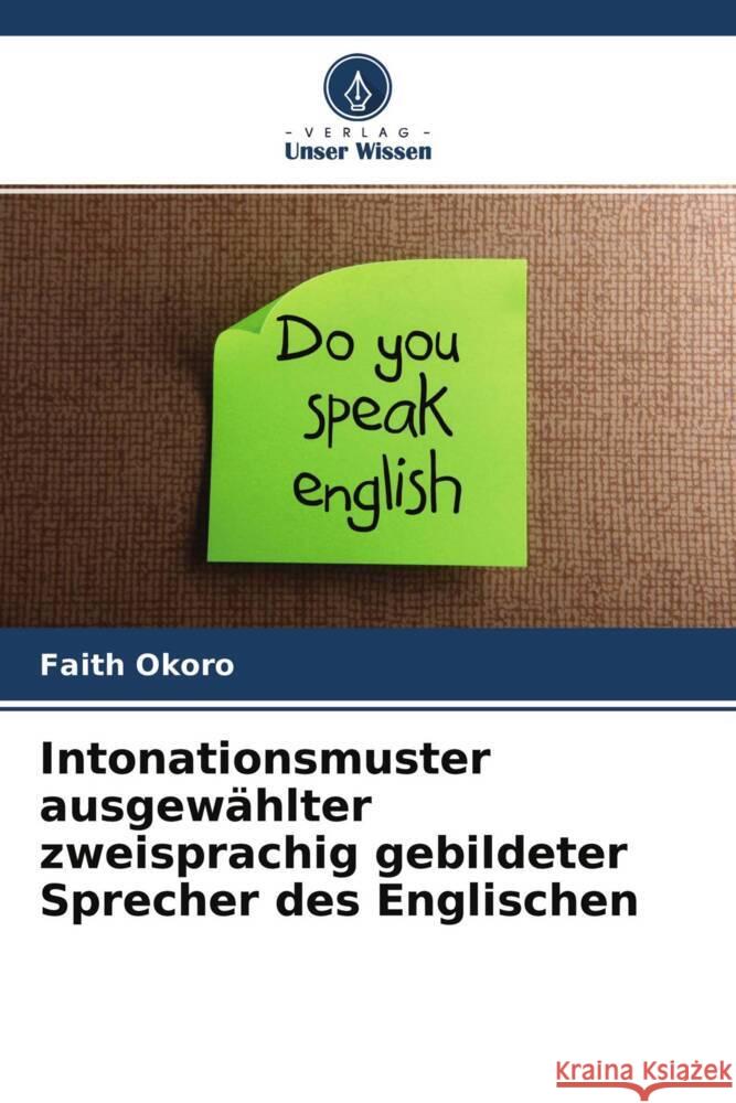 Intonationsmuster ausgewählter zweisprachig gebildeter Sprecher des Englischen Okoro, Faith 9786204507170