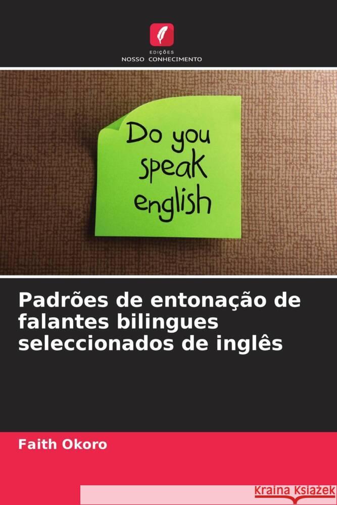 Padrões de entonação de falantes bilingues seleccionados de inglês Okoro, Faith 9786204507217