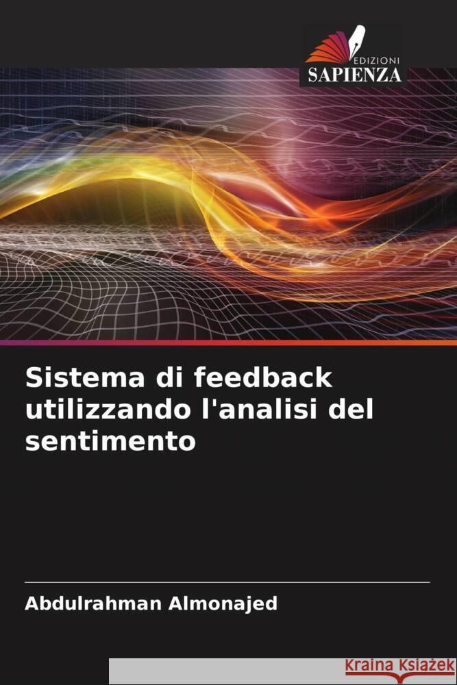 Sistema di feedback utilizzando l'analisi del sentimento Almonajed, Abdulrahman 9786204507668