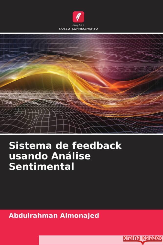 Sistema de feedback usando Análise Sentimental Almonajed, Abdulrahman 9786204507675