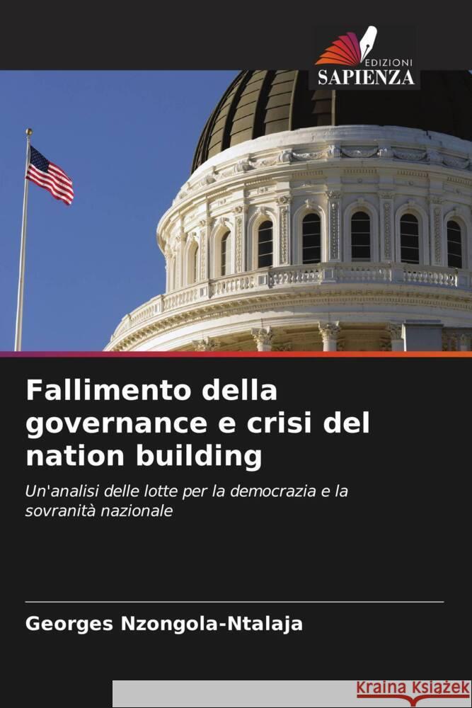 Fallimento della governance e crisi del nation building Nzongola-Ntalaja, Georges 9786204508375 Edizioni Sapienza