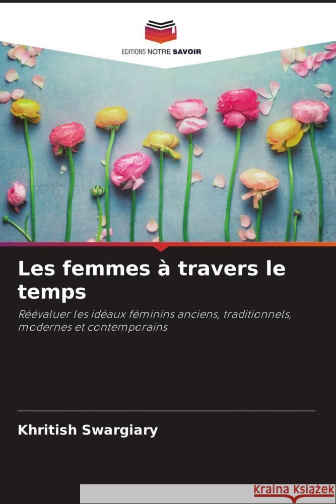 Les femmes ? travers le temps Khritish Swargiary 9786204508450 Editions Notre Savoir