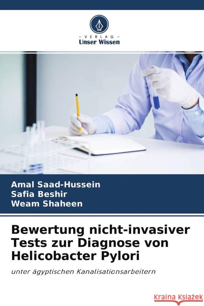 Bewertung nicht-invasiver Tests zur Diagnose von Helicobacter Pylori Saad-Hussein, Amal, Beshir, Safia, Shaheen, Weam 9786204509198