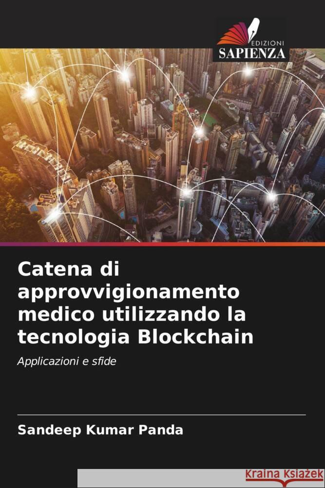 Catena di approvvigionamento medico utilizzando la tecnologia Blockchain Panda, Sandeep Kumar 9786204509341