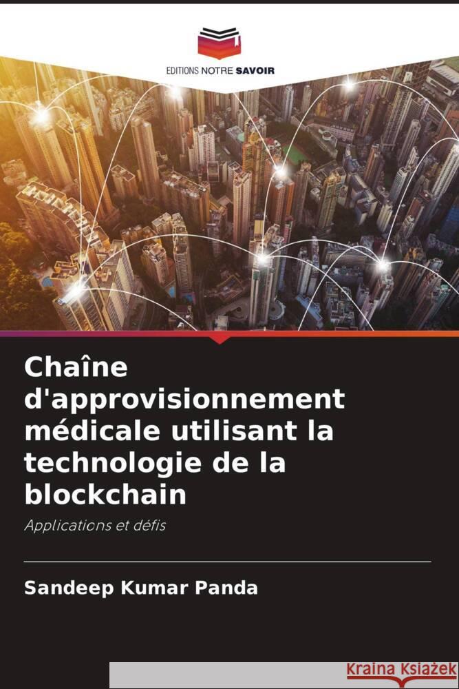 Chaîne d'approvisionnement médicale utilisant la technologie de la blockchain Panda, Sandeep Kumar 9786204509365